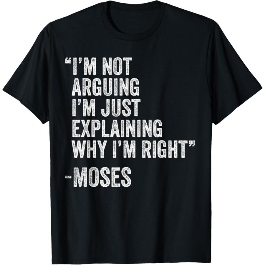 Moses Quote Funny Birthday Custom Name Idea Engineer T-Shirt S