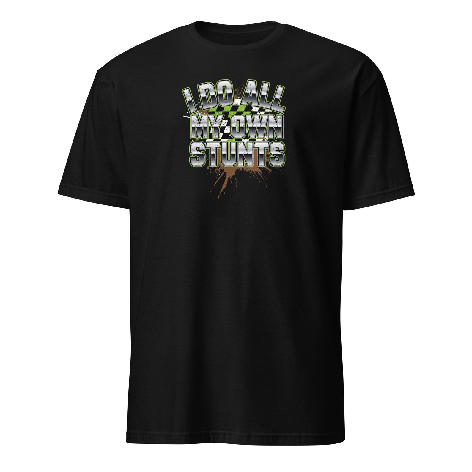 I Do All My Own Stunts T-Shirt, Funny Car Racing Gift 3XL