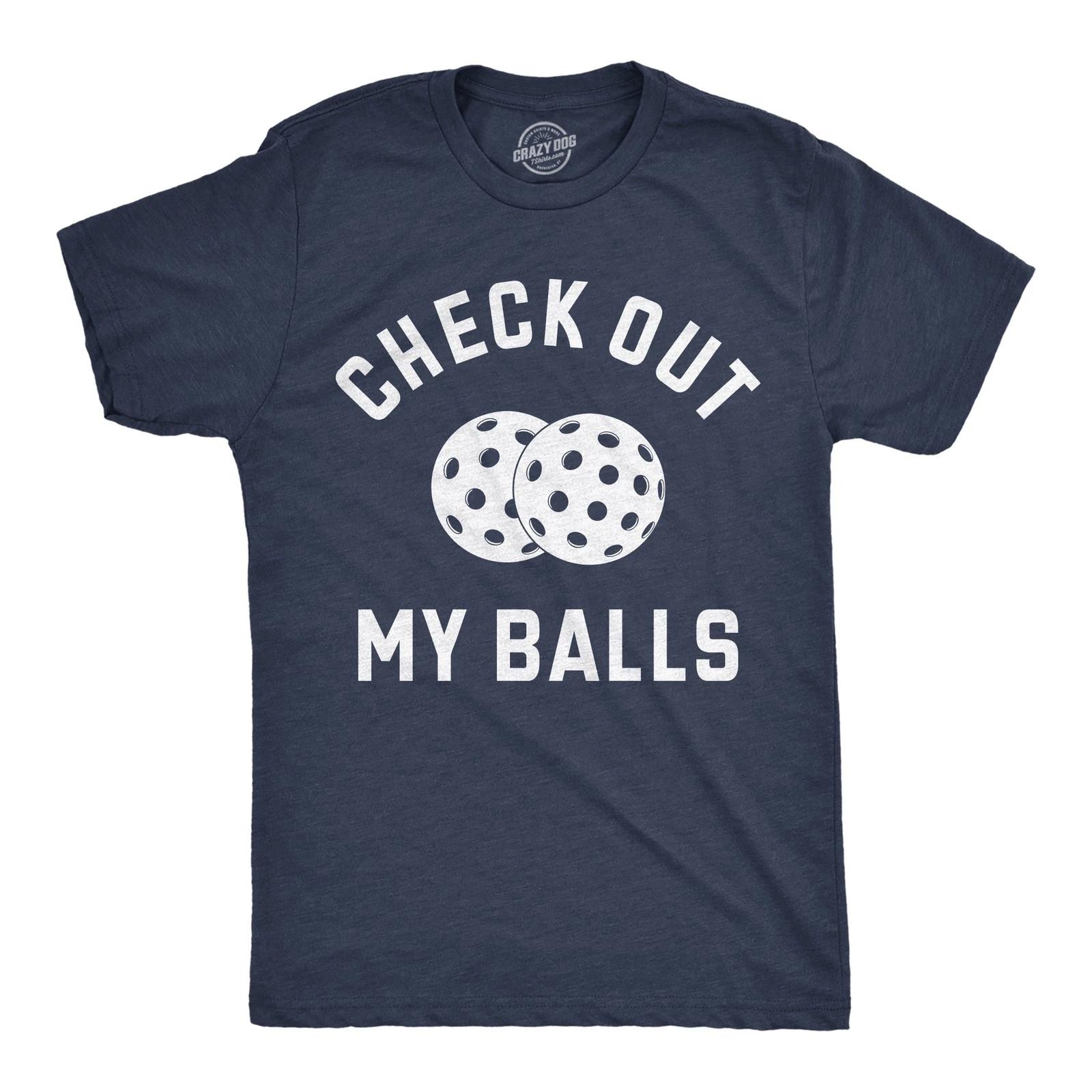Mens Funny T Shirts Check Out My Balls Sarcastic Pickleball Graphic Novelty Tee XS