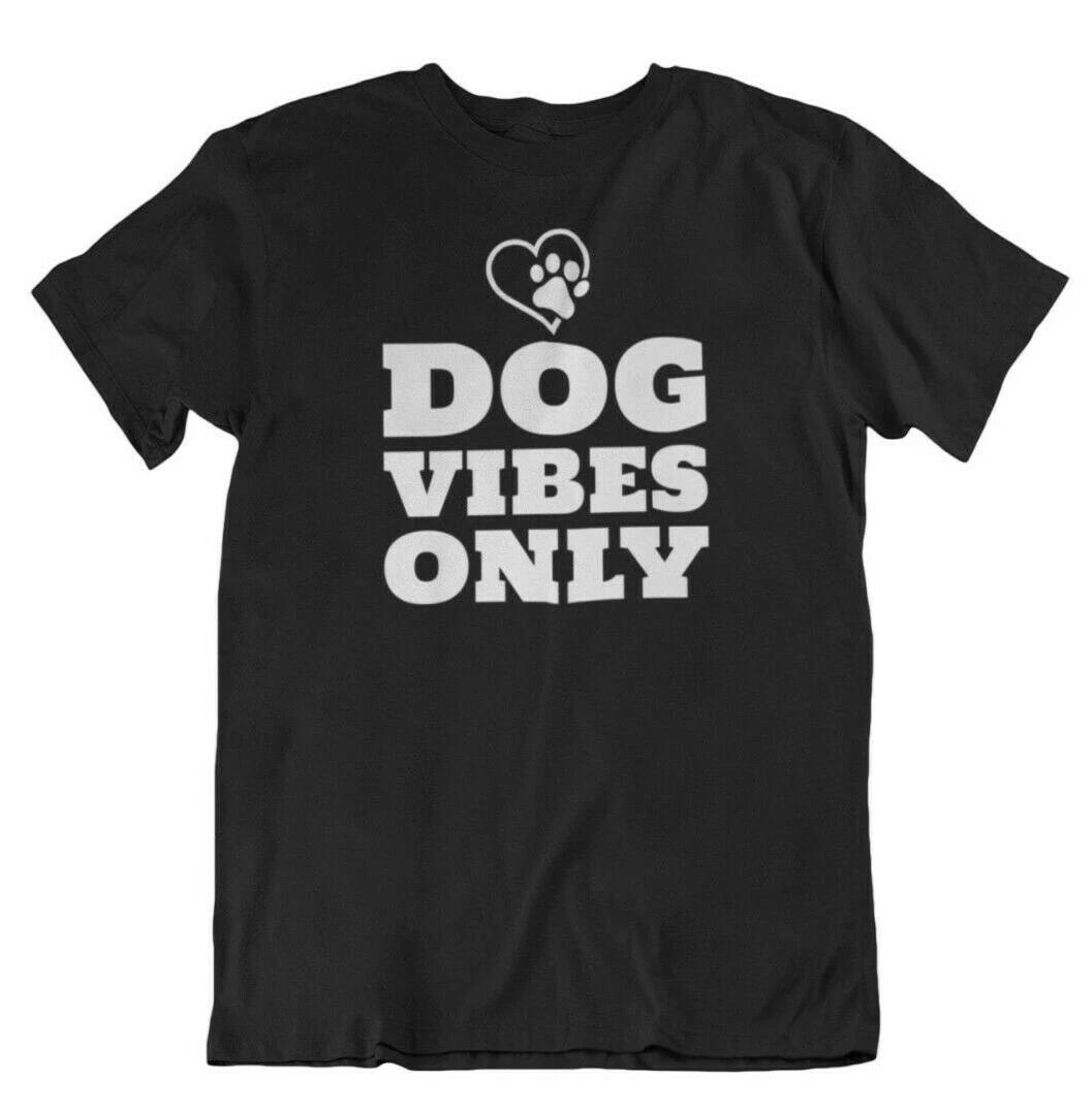Dog Vibes Only T Shirt Dog Lover Gift Fur Dad T-Shirt Positive Vibes Christmas M