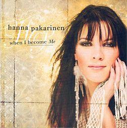 

CD HANNA PAKARINEN - When I Become Me 82876628402 RCA, BMG Finlan 2004 Finland Rock Used