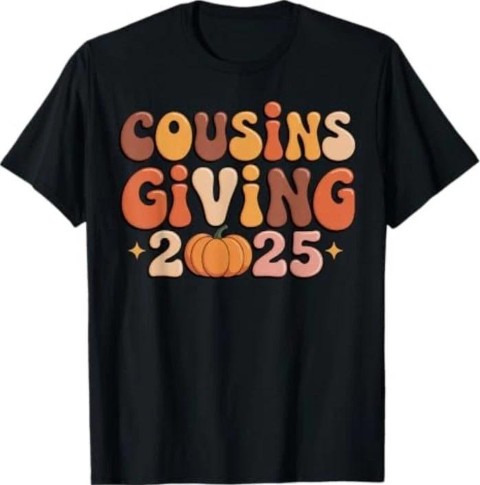 Cousins Giving 2025 Thanksgiving T-Shirt L