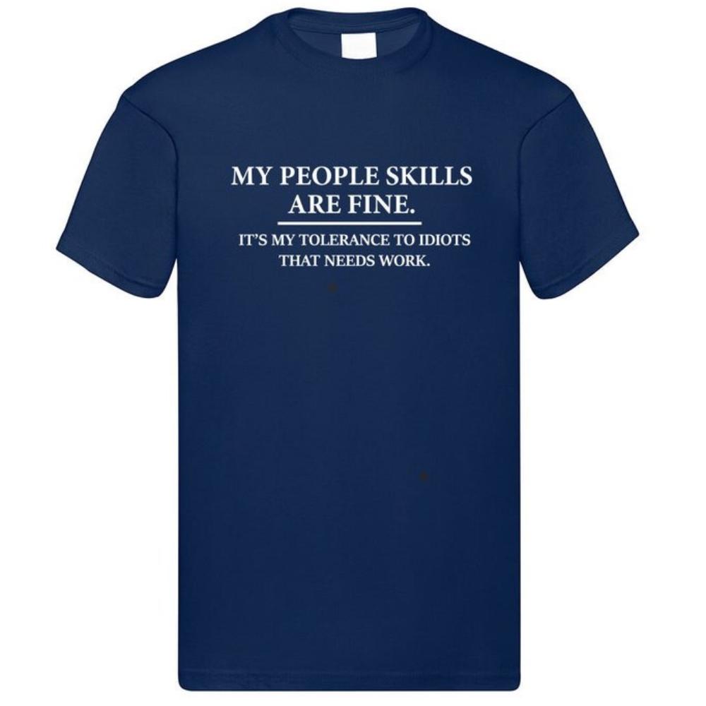 My People Skills Are Fine Intolerance To Idiots Funny Printed Tshirt Men or Women Novelty Gift T Shirt Cotton Shortsleev Tops
