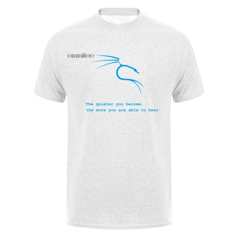 Kali Linux The Quieter You Become The More You Are Able To Hear T Shirt Unisex Summer Short Sleeve Cotton Tshirts Tops Lh013