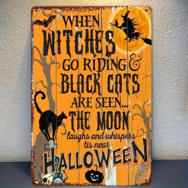 Tin Sign Halloween Wall Decor When Witches Go Riding Black Cats Are Seen The Moon Laughs Whispers Vintage Metal Plaque for Home