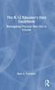 The The K-12 Educator's Data Guidebook : Reimagining Practical Data Use In Schools Book