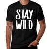 Stay Wild TShirt Big and Tall Basic Tee Shirt