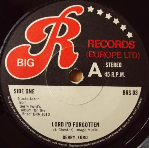 

7inch Record GERRY FORD - Lord I d Forgotten BRS03 Big R Records 1981 UK Country/Folk Used