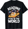 Reading Is Out of This World Space Funny Books Lover T-Shirt