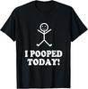 Ik heb vandaag gepoept Grappige Sarcastische Uitspraak T-shirt