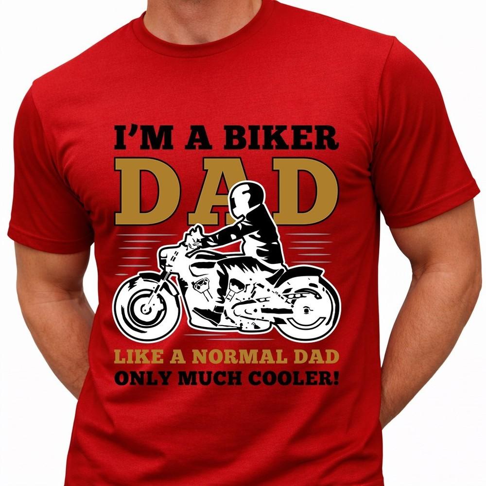 Biker Dad T Shirt Im a Biker Dad Like a Normal Dad Only Much Cooler Tee S
