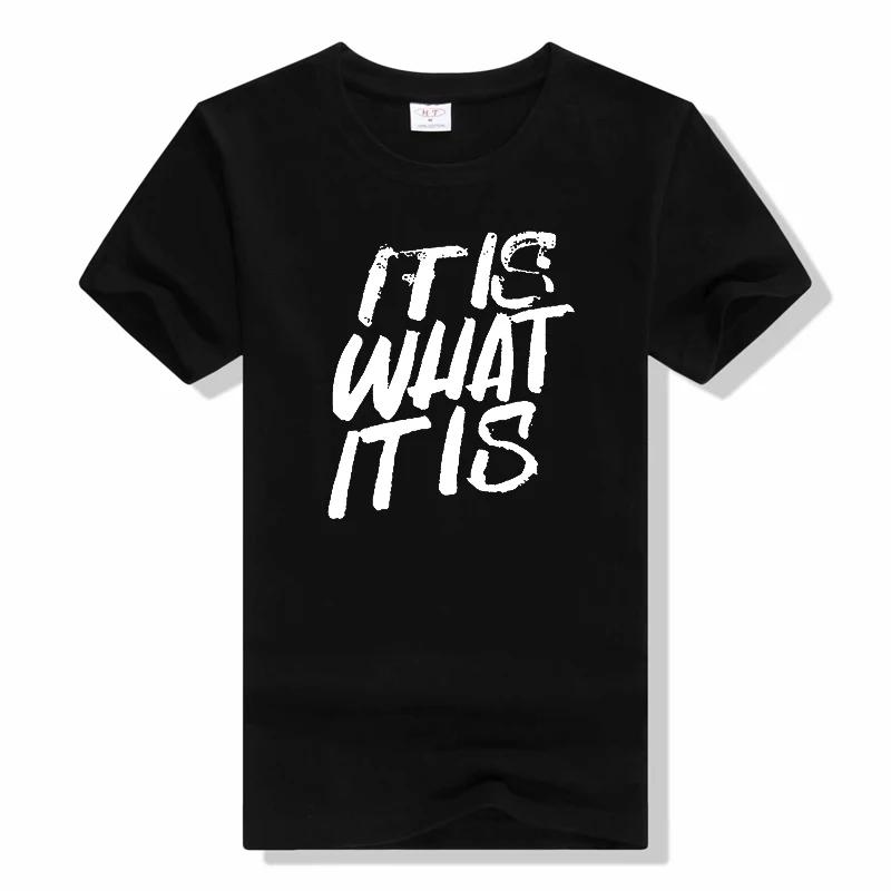 

IT IS WHAT IT IS t shirt harajuku casual short sleeve printed t shirt funny fashion men women top o-neck tees t shirt XL