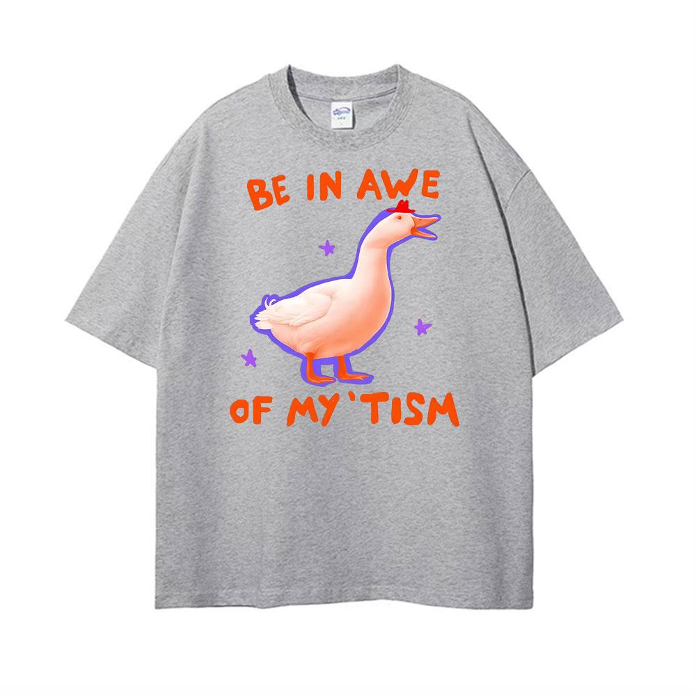 Be in Awe of My tism Unisex Silly Goose Autism T Shirts Men Women Vintage Humor Short Sleeve Tshirt Summer Tops Casual T Shirt