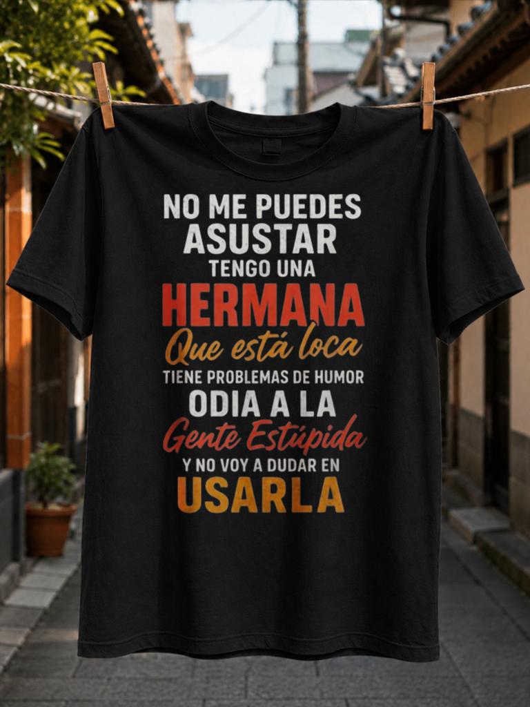Spanish Protective Sister Warning Quote Red And Orange Mixed Typography With Emphasized Words Unisex All TShirt