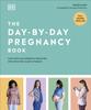 The The Day-by-Day Pregnancy Book : Count Down Your Pregnancy Day by Day with Advice from a Team of Experts Book