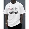 The Love Is Patient T-Shirt Features a Round Neck And a Casual Yet Elegant Design. It'S Made of a Slightly Stretchy White Fabric