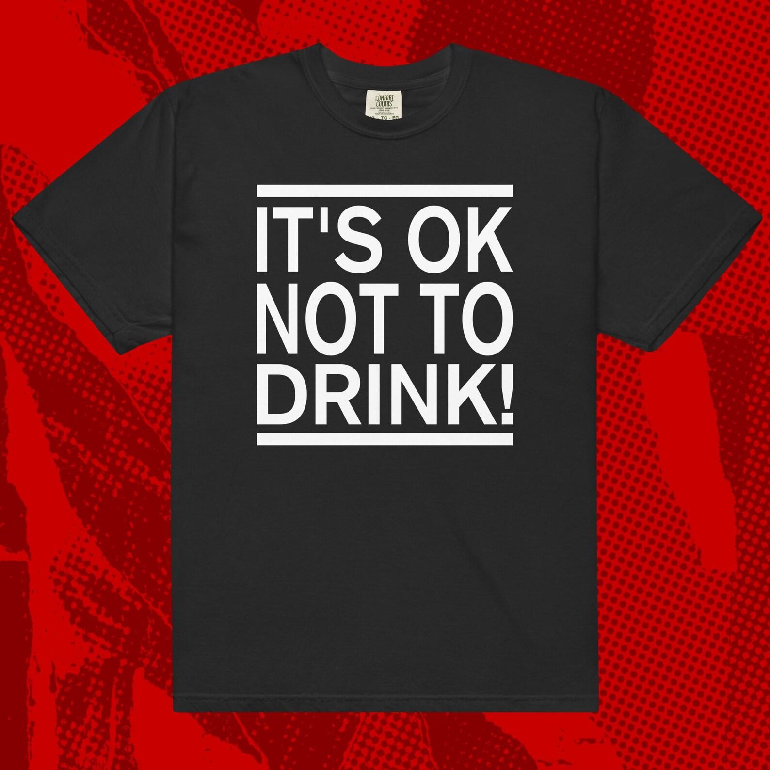 It s Ok Not To Drink Black Shirt | Straight Edge SXE Vegan Hardcore Drug Free XL