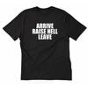 Arrive Raise Hell Leave T Shirt Funny Hilarious Party Sarcastic