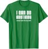 I Can Do Anything Except Reach Shelf Short People T Shirt
