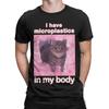 Microplastics In Body Funny Meme Gifts Funny 100 Cotton Tshirt Meme Tops Tees For Unisex