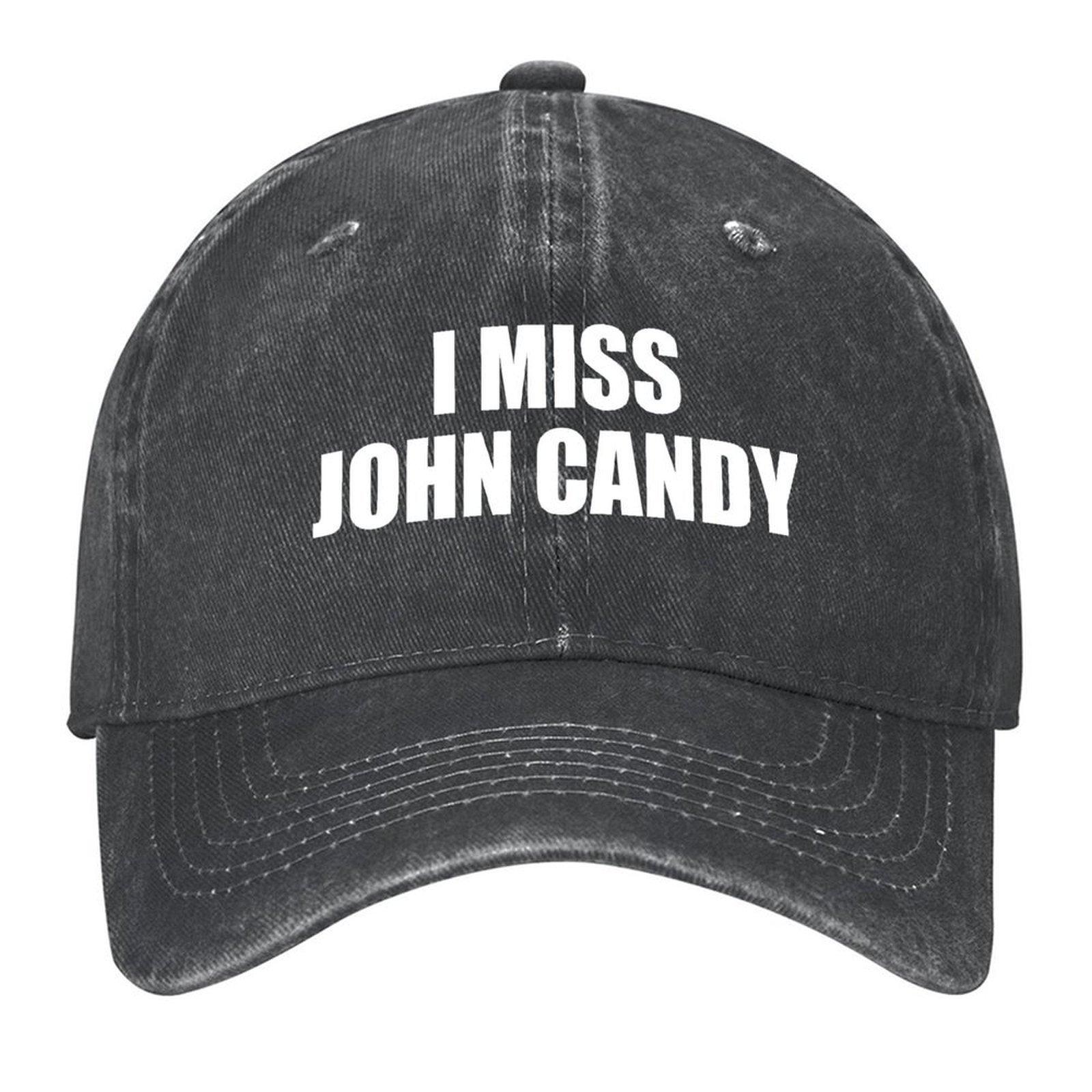 

2026 I Miss John Candy Baseball Cap Golf Wear Male Hat Hat Men Sports Cap Women Beach Fashion Men s