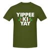 Yippee Ki Yay Slightly Wide Tshirt Business Casual Fun Prints Tee
