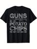 Guns Potato Chips You Cant Just Have One T-shirt