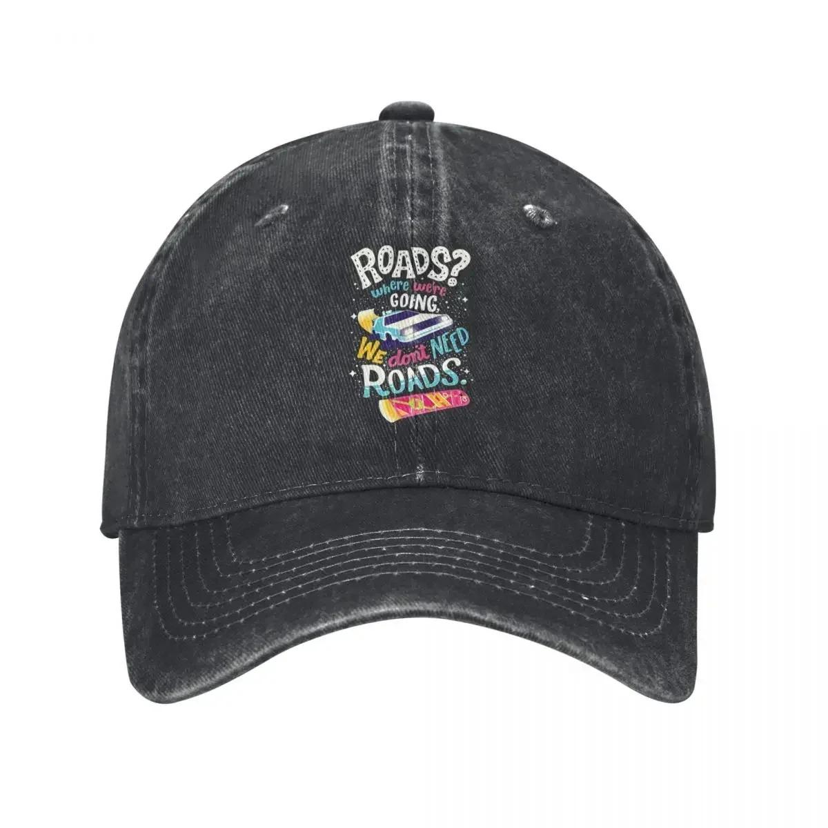 Fashion We Dont Need Roads Back To The Future Baseball Cap Unisex Style Distressed Denim Headwear Movie Outdoor Workouts Hats One Size