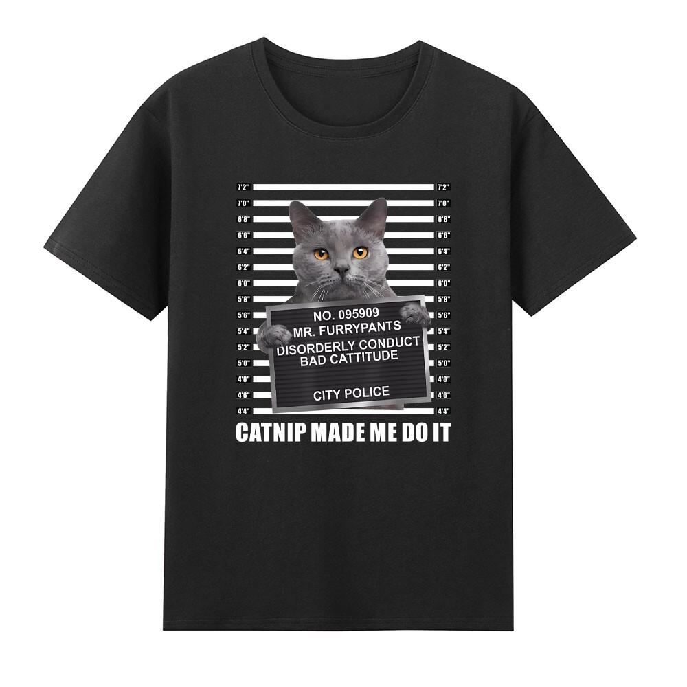 Catnip Made Me Do It Cat Criminal Gangland Tshirt