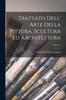 Libro Trattato Dell' Arte Della Pittura, Scultura Ed Architettura; Volume 1