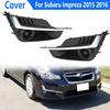 Car ABS Front Fog Lamp Front Bumper Fog Lamp Frame Cover Fog Lamp Trimming Bezel Cover For Subaru Impreza 2015 2016 57731FJ400