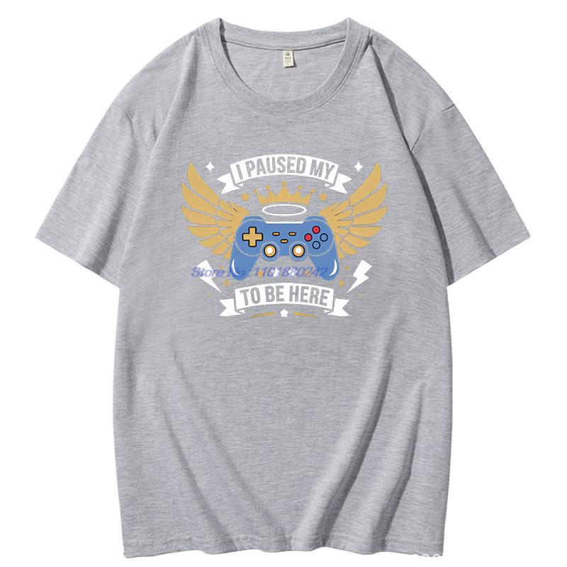 I Paused My To Be Here Fashion New Shirts And Tshirts Game Lover Tshirt High Quality Short Sleeve Tee Mens Cotton Tshirt