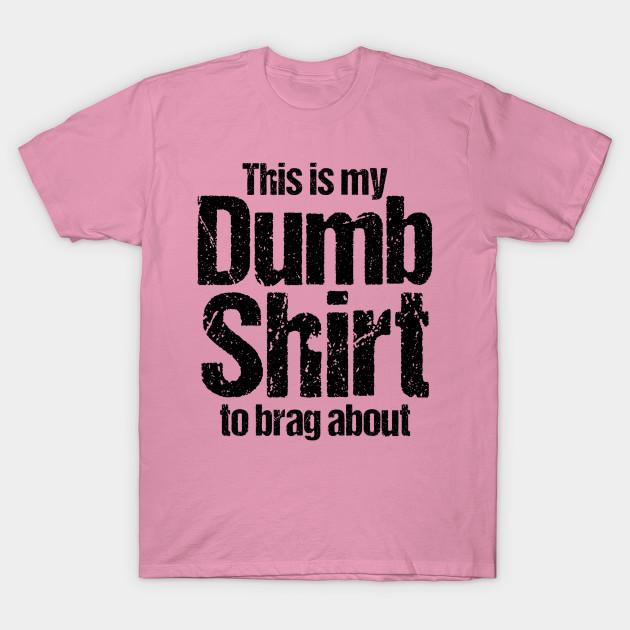 T Shirt Women Sarcastic Sarcasm Gifts This Is My Dumb Shirt To B Harajuku Print Kawaii Tshirt Summer Short Sleeve Female T-Shirt Top Tee