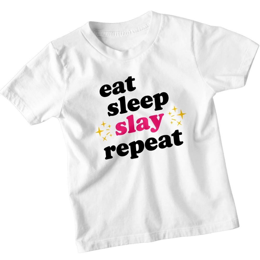 

Eat Sleep Slay Repeat Empowerment Slogans Girls T-Shirt Cool Daily Routine S