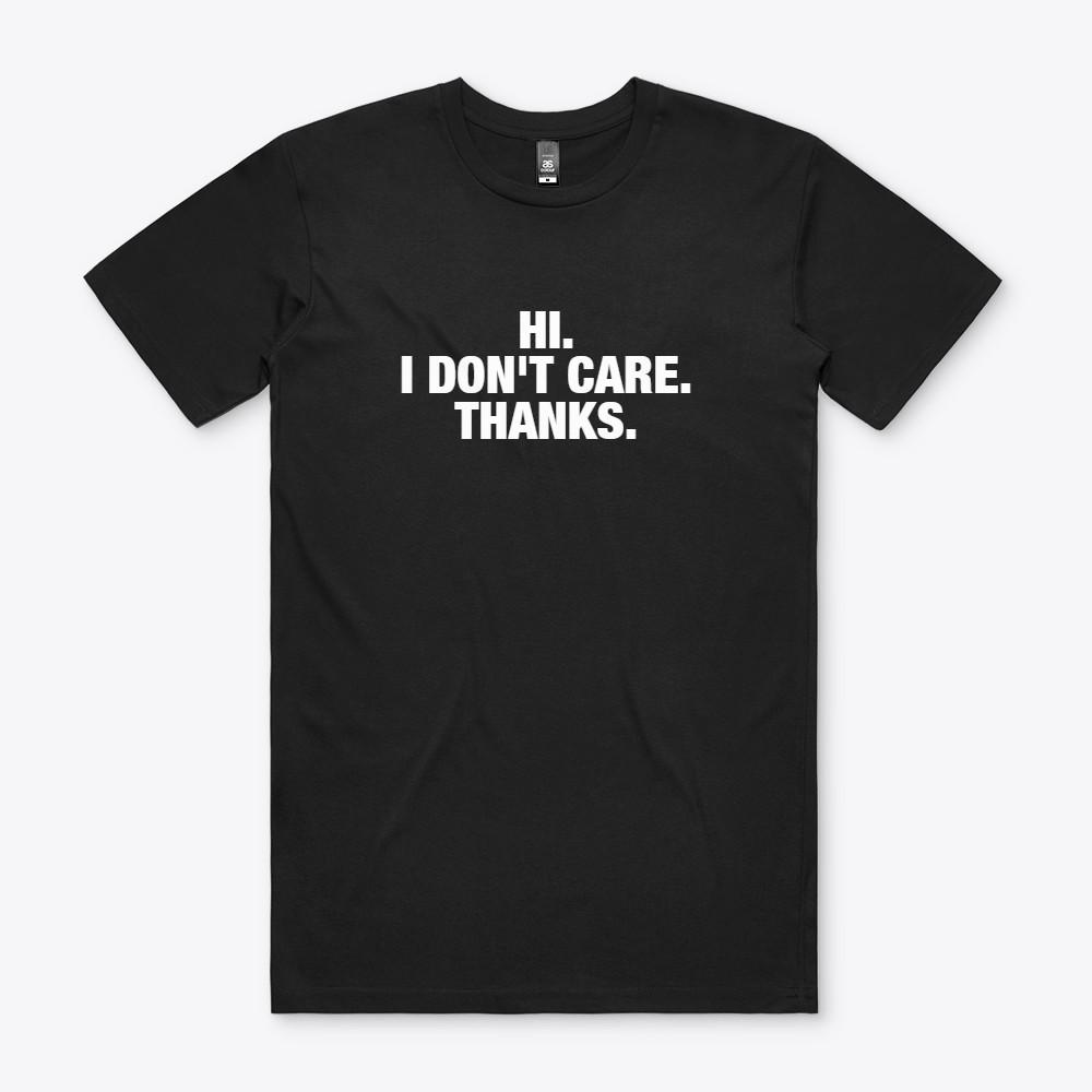

I DON T CARE THANKS Funny Parody S to 2XL Gift tee tshirt shirt 5XL різнокольоровий