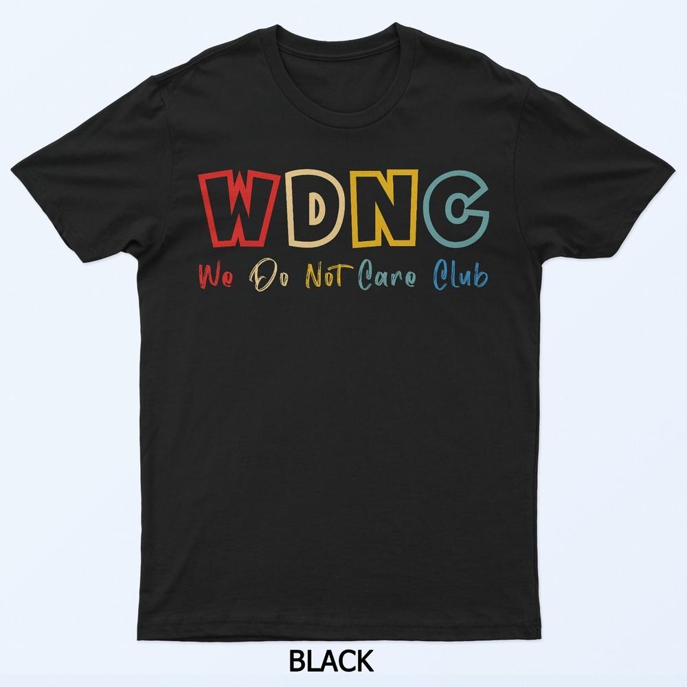 WDNC We Do Not Care Club T-Shirt