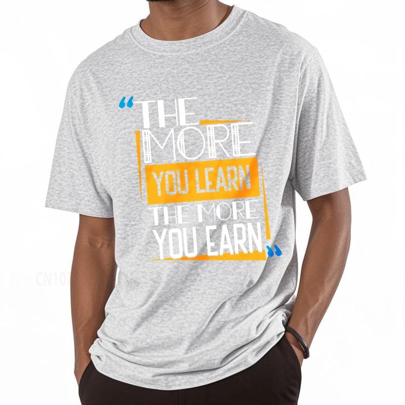 Black summer Teenagers tshirt The More You Learn The More You Earn Short Sleeve Street Wear O Neck tops cotton teeshirt