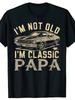 Unisex T-shirt I'm Not Old I'm Classic Papa Vintage Car Graphic TShirt Retro Short Sleeve Crewneck Tee Retro Plus S