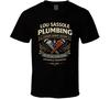 Lou Sassole Plumbing We Fix All Your Leaks T Shirt