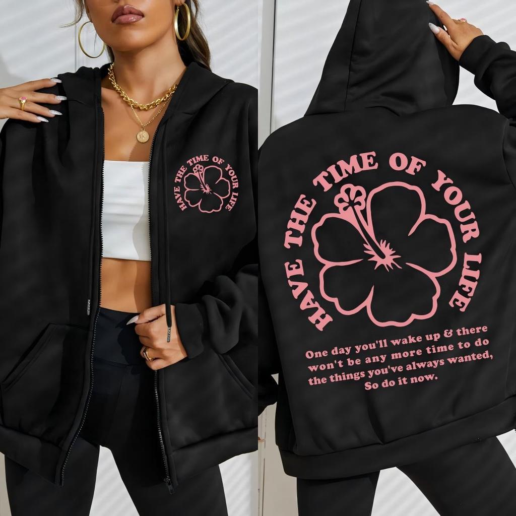 Have The Time Of Your Life Flower Print Zip-Up Hoodie Women Harajuku Soft Clothing Casual Zipper Hoody Sportswear