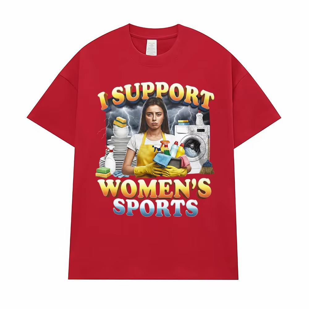 I Support Women's Sports Unwearable Adult Humor T-Shirt Funny Meme Graphic T Shirts Men Women Male Cotton T-shirts