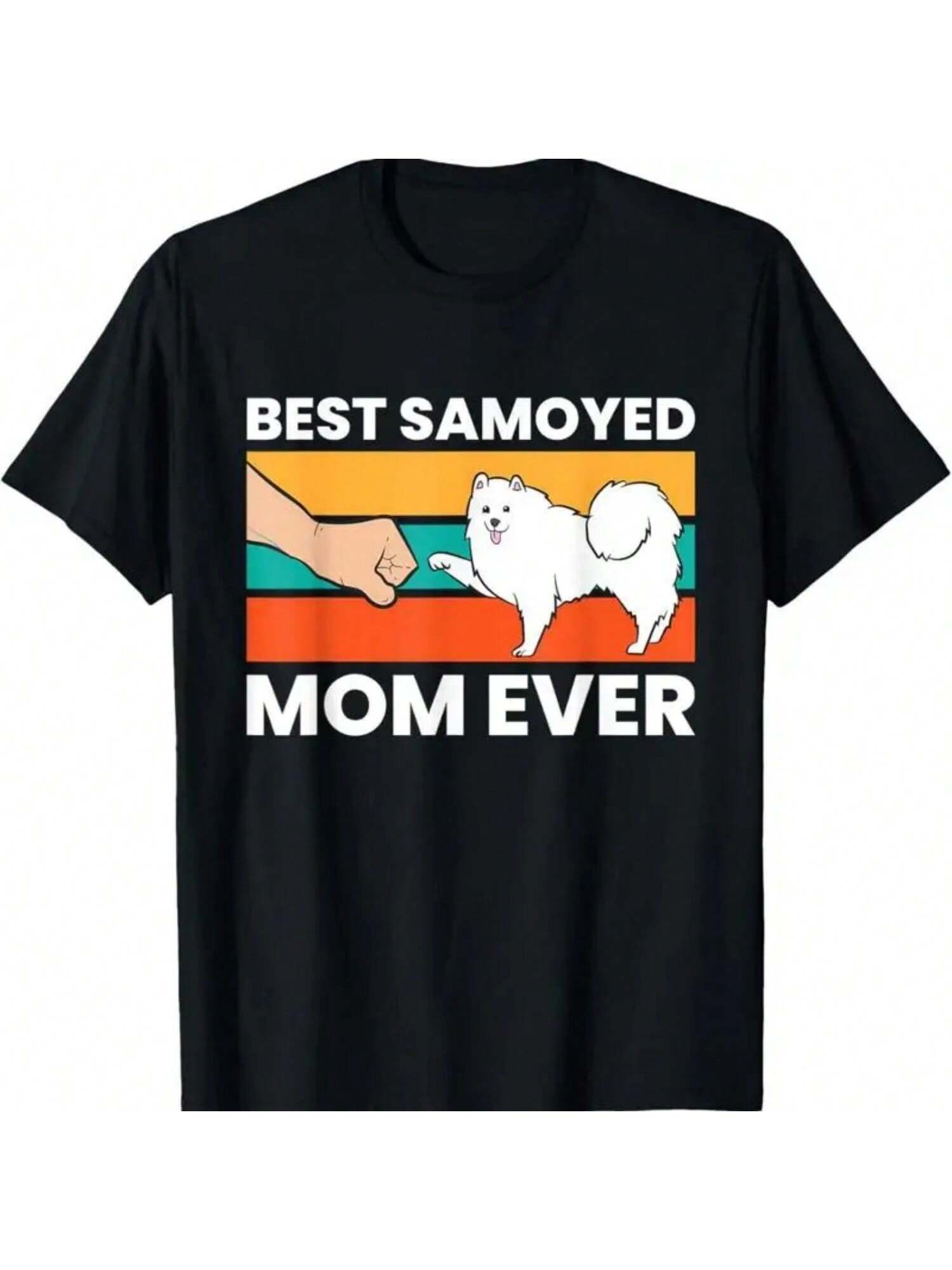 Best Samoyed Mom Ever T Shirt S