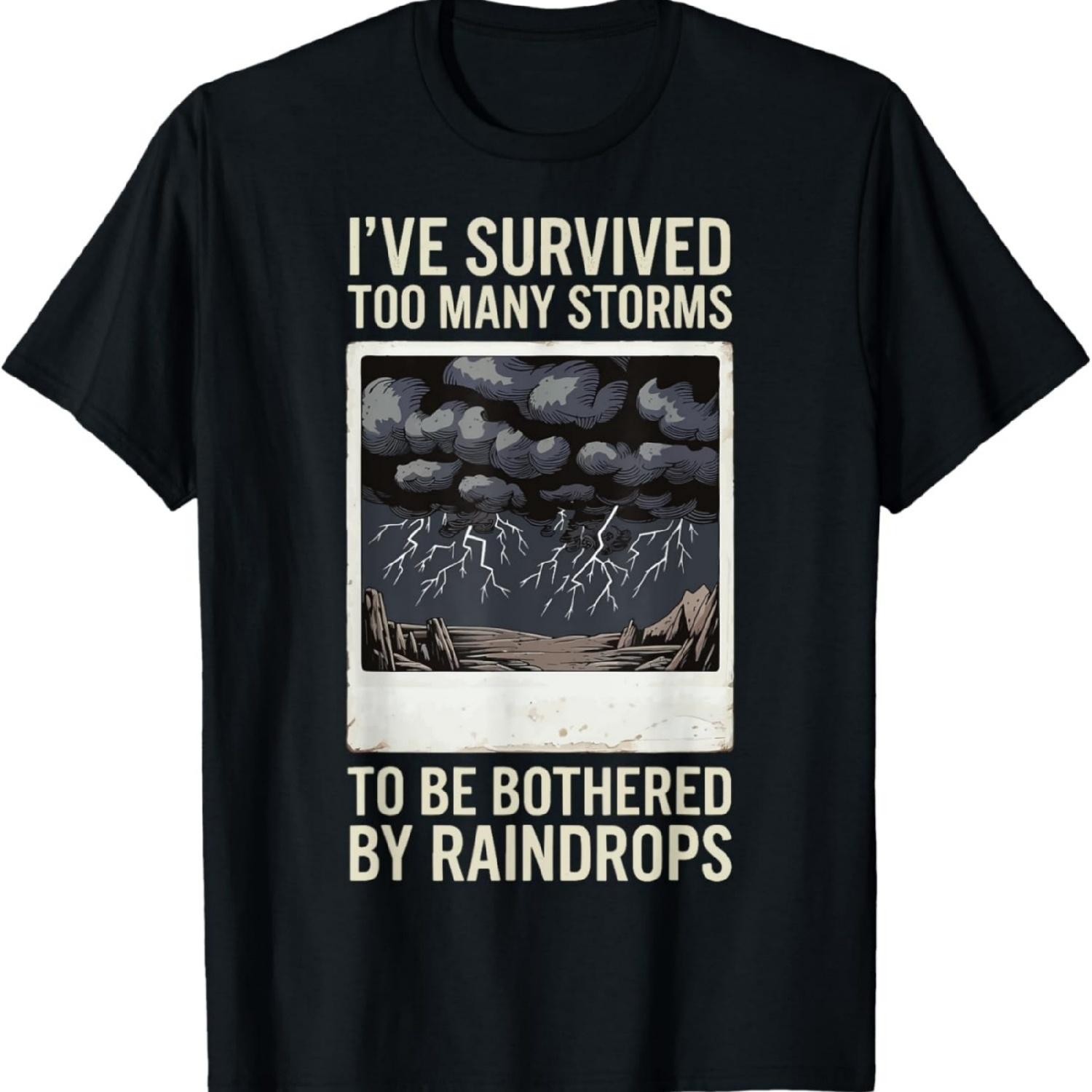 Ive Survived Too Many Storms To Be Bothered By Raindrops T-Shirt XXXXXL разноцветный