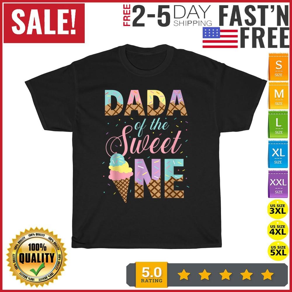 

Mens Dada Of The Sweet One Ice Cream 1st First Birthday Family T Shirt Men Women 4XL