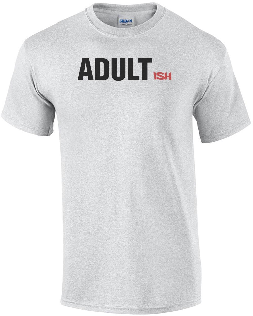 

Adultish Funny T-Shirt L