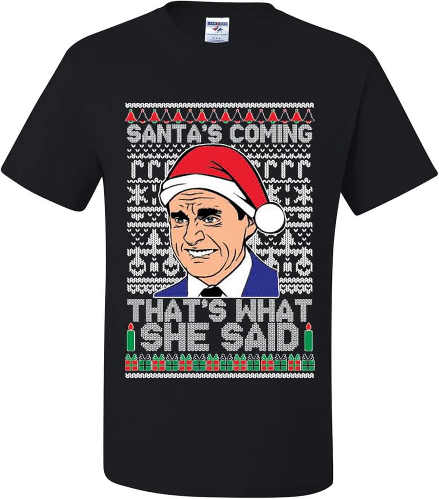 Santas Coming That's What She Said Michael Scott Ugly Christmas T-Shirts