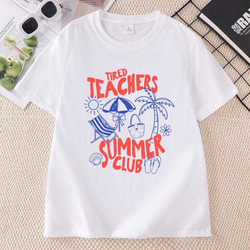 Tired Teachers Summer Club TShirt Unisex Funny Teacher Tee Summer Vacation Short Sleeve Beach Tshirt Round Neck Printed Tshirts