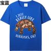 Unisex Tshirt Breathable For Men Round Neck T Shirt Casual I Just Really Like Tortoises Ok Everyday For Her Tops Trendy Tshirt