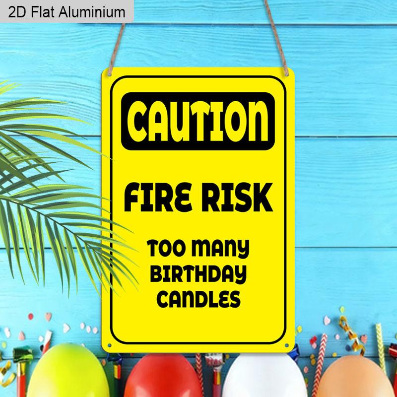 2D Flat, 1pc Vintage Humorous Birthday Aluminium Sign "CAUTION: Fire Risk - Too Many Birthday Candles" - 8"x12" Rustic Birthday Party Decor, Funny