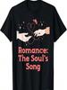 Romance The Souls Song Cupids Quotes Of Love T-Shirt